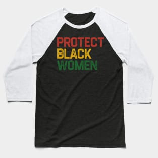 Protect Black Women Baseball T-Shirt